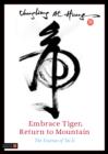 Embrace Tiger, Return to Mountain : The Essence of Tai Ji - eBook