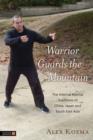 Warrior Guards the Mountain : The Internal Martial Traditions of China, Japan and South East Asia - eBook