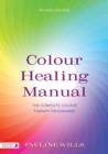 Colour Healing Manual : The Complete Colour Therapy Programme Revised Edition - eBook