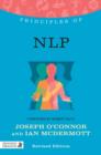 Principles of NLP : What it is, how it works, and what it can do for you Revised Edition - eBook