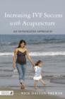 Increasing IVF Success with Acupuncture : An Integrated Approach - eBook
