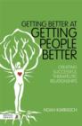 Getting Better at Getting People Better : Creating Successful Therapeutic Relationships - eBook
