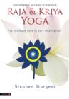 The Supreme Art and Science of Raja and Kriya Yoga : The Ultimate Path to Self-Realisation - eBook