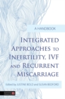 Integrated Approaches to Infertility, IVF and Recurrent Miscarriage : A Handbook - eBook