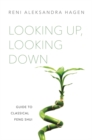 Looking Up, Looking Down : Guide to Classical Feng Shui - eBook
