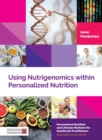 Using Nutrigenomics within Personalized Nutrition : A Practitioner's Guide - eBook
