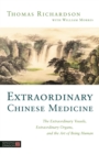 Extraordinary Chinese Medicine : The Extraordinary Vessels, Extraordinary Organs, and the Art of Being Human - eBook
