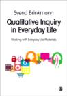 Qualitative Inquiry in Everyday Life : Working with Everyday Life Materials - Book