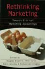 Rethinking Marketing : Towards Critical Marketing Accountings - eBook