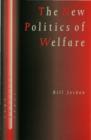 The New Politics of Welfare : Social Justice in a Global Context - eBook