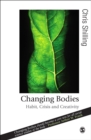 Changing Bodies : Habit, Crisis and Creativity - eBook