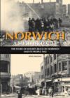 Norwich - A Shattered City : The Story of Hitler's Blitz on Norwich and Its People, 1942 - Book