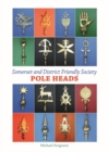 Somerset and District Friendly Society Pole Heads - Book