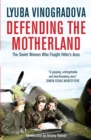 Defending the Motherland : The Soviet Women Who Fought Hitler's Aces - Book