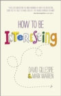 How To Be Interesting : Simple Ways to Increase Your Personal Appeal - eBook