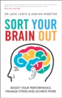 Sort Your Brain Out : Boost Your Performance, Manage Stress and Achieve More - eBook