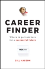 Career Finder : Where to go from here for a Successful Future - eBook