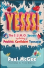 YESSS! : The SUMO Secrets to Being a Positive, Confident Teenager - eBook