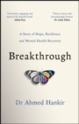 Breakthrough : A Story of Hope, Resilience and Mental Health Recovery - Book