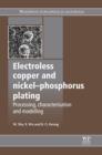 Electroless Copper and Nickel-Phosphorus Plating : Processing, Characterisation And Modelling - eBook