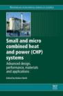 Small and Micro Combined Heat and Power (CHP) Systems : Advanced Design, Performance, Materials And Applications - eBook