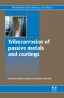Tribocorrosion of Passive Metals and Coatings - eBook