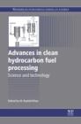 Advances in Clean Hydrocarbon Fuel Processing : Science and Technology - eBook