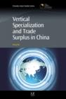 Vertical Specialization and Trade Surplus in China - eBook