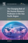 The Changing Role of the Human Resource Profession in the Asia Pacific Region - eBook