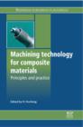 Machining Technology for Composite Materials : Principles And Practice - eBook