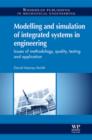 Modelling and Simulation of Integrated Systems in Engineering : Issues of Methodology, Quality, Testing and Application - eBook