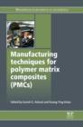 Manufacturing Techniques for Polymer Matrix Composites (PMCs) - eBook