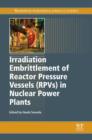 Irradiation Embrittlement of Reactor Pressure Vessels (RPVs) in Nuclear Power Plants - eBook