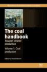 The Coal Handbook: Towards Cleaner Production : Volume 1: Coal Production - eBook