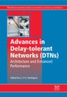 Advances in Delay-tolerant Networks (DTNs) : Architecture and Enhanced Performance - eBook