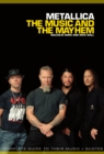 Metallica: The Music And The Mayhem - eBook