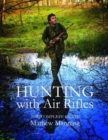 Hunting with Air Rifles : The Complete Guide - Book