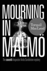 Mourning in Malmo : The seventh Inspector Anita Sundstrom mystery 7 - Book