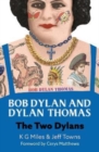 Bob Dylan and Dylan Thomas : The Two Dylans - Book