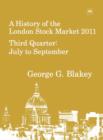 A History of the London Stock Market 2011 : Third Quarter, July to September - eBook
