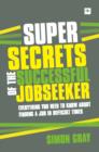 Super Secrets of the Successful Jobseeker : Everything you need to know about finding a job in difficult times - eBook