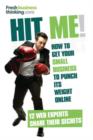 Hit Me! : The secrets of getting your small business to punch its weight online - eBook