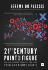 21st Century Point and Figure : New and Advanced Techniques for Using Point and Figure Charts - eBook
