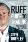 The Ruff Guide to Trading : Make money in the markets - eBook