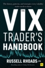 The VIX Trader's Handbook : The history, patterns, and strategies every volatility trader needs to know - eBook