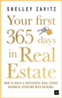 Your First 365 Days in Real Estate : How to build a successful real estate business (starting with nothing) - eBook