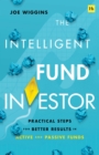 The Intelligent Fund Investor : Practical Steps for Better Results in Active and Passive Funds - Book