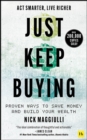 Just Keep Buying : Proven ways to save money and build your wealth - Book