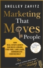 Marketing that Moves People : How real estate agents can build a brand, find fans, land leads, and communicate convincingly - eBook