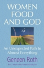 Women Food and God : An Unexpected Path to Almost Everything - eBook